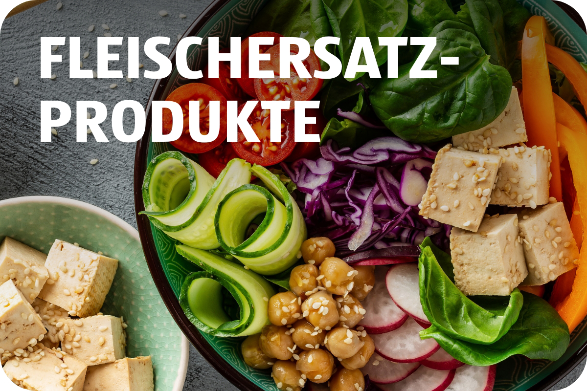 Fleischersatzprodukte