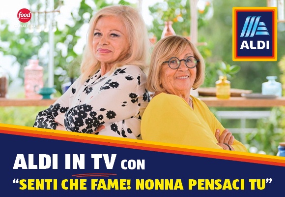 ALDI in tv con il programma “Senti che fame! Nonna pensaci tu”
