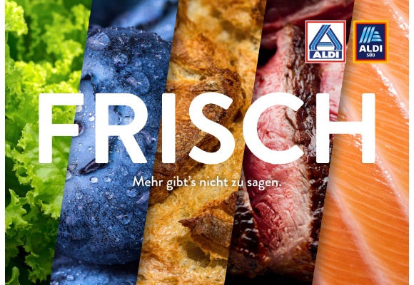 Frisch - Mehr gibt’s nicht zu sagen: ALDI legt mit neuer Kampagne den Fokus auf die Frischekompetenz