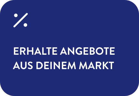 Erhalte Angebote aus deinem Markt