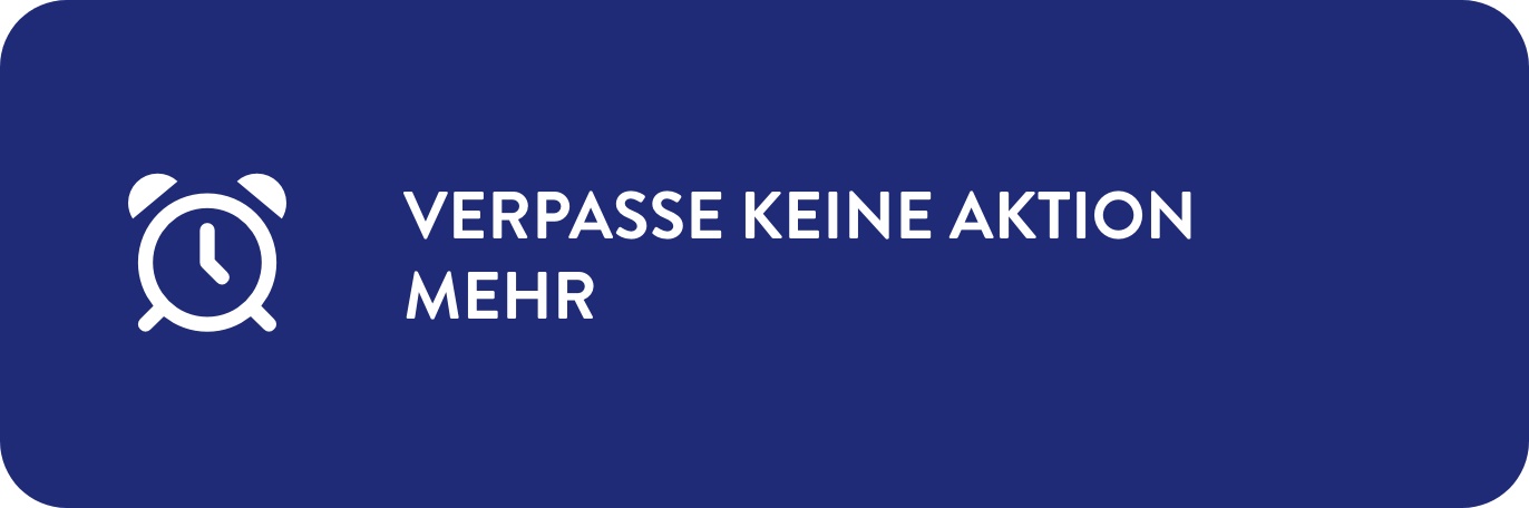 Verpasse keine Aktion mehr