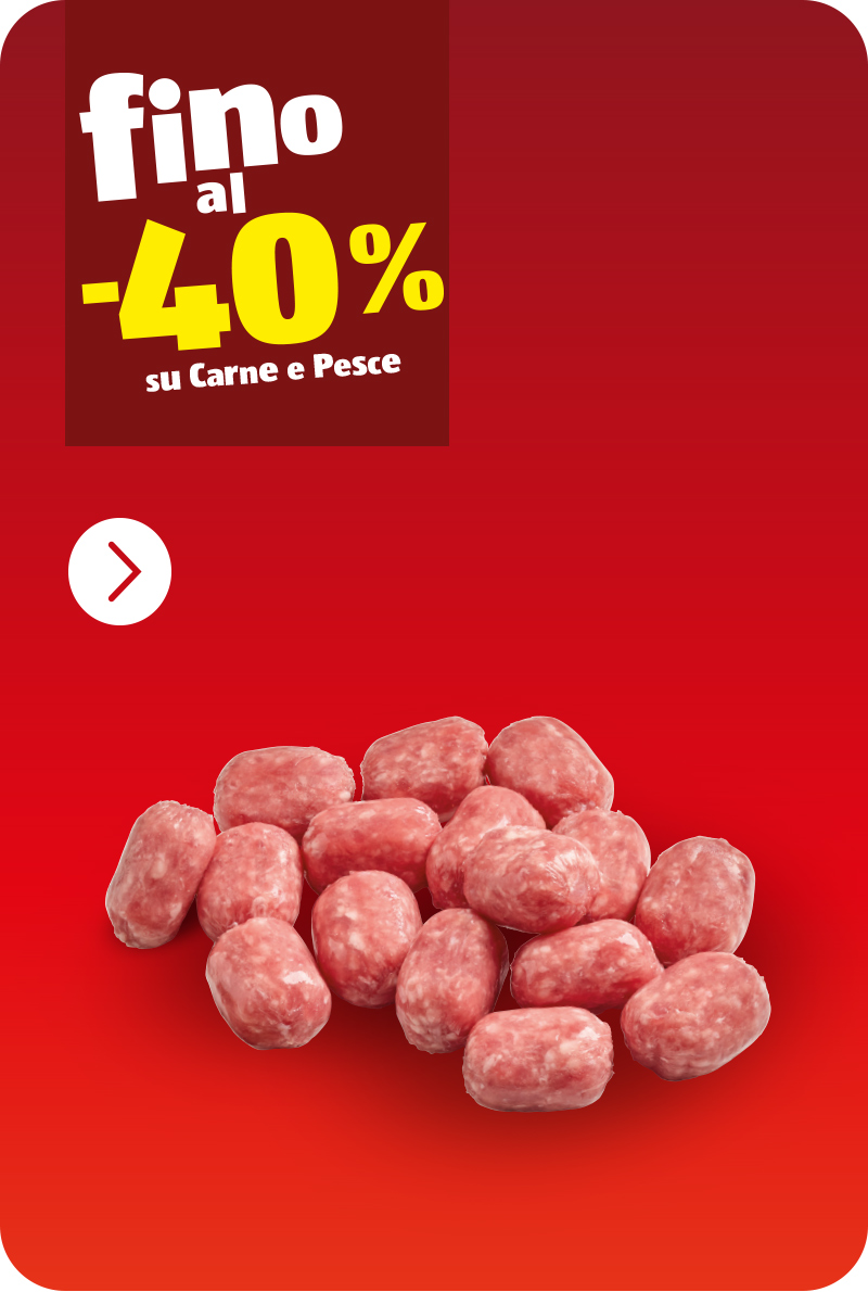 Fino al -40% su carne e pesce