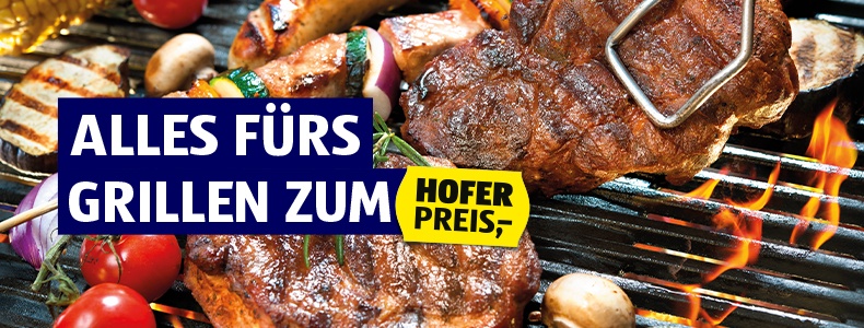 Alles fürs Grillen zum HOFER Preis. 