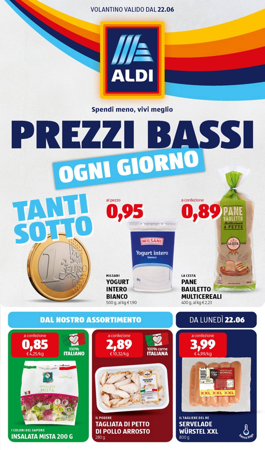 Scopri tutti i prodotti da lunedì 22 giugno