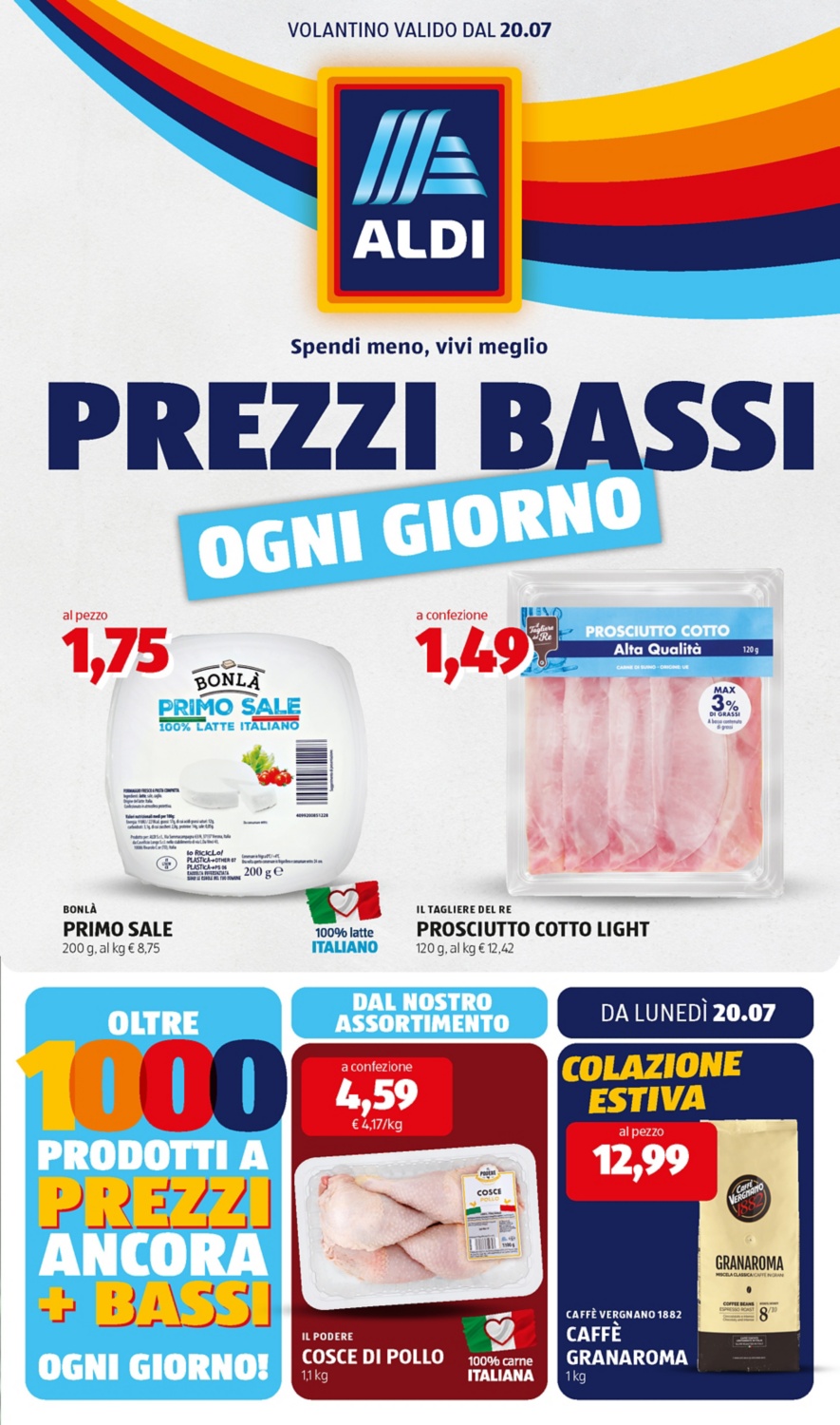 Scopri tutti i prodotti da lunedì 20 luglio