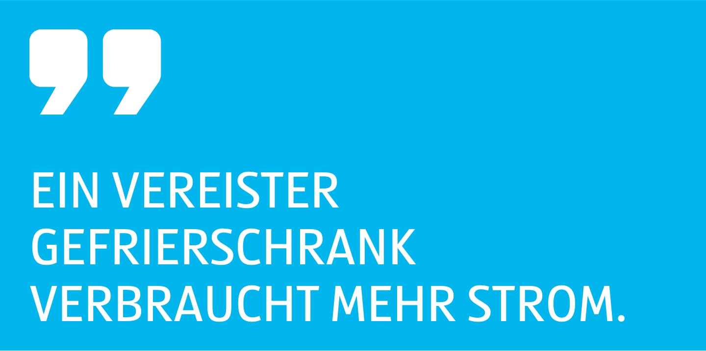 Zitat Ein vereister Kühlschrank verbraucht mehr Strom.
