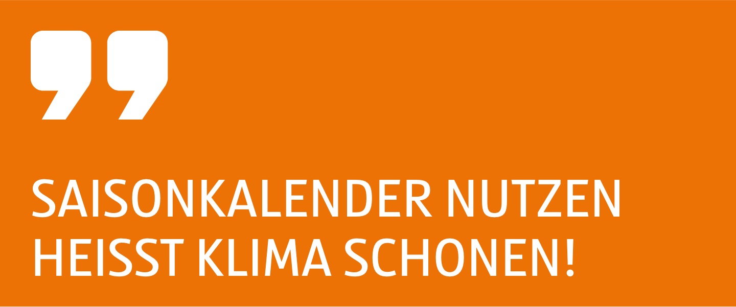 Zitat Saisonkalender nutzen heißt Klima schonen.