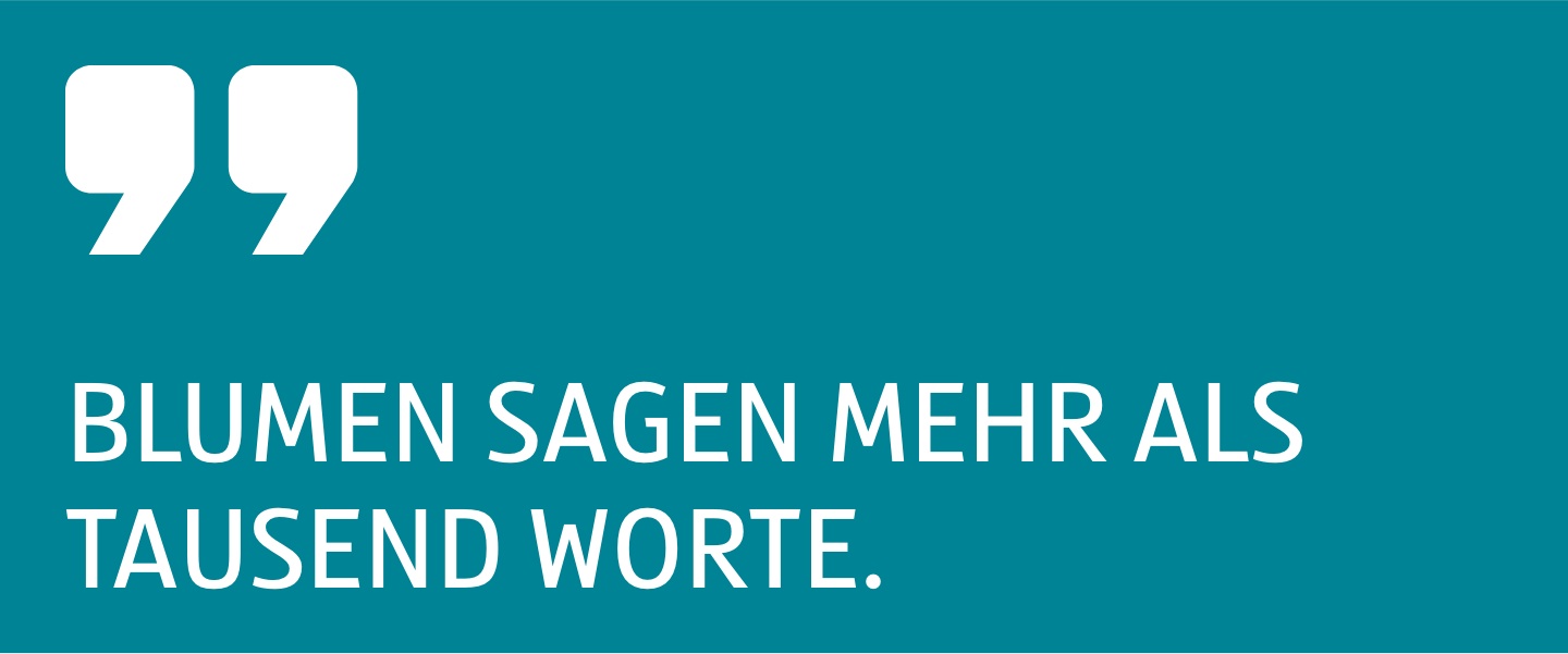 Zitat Blumen sagen mehr als tausend Worte.