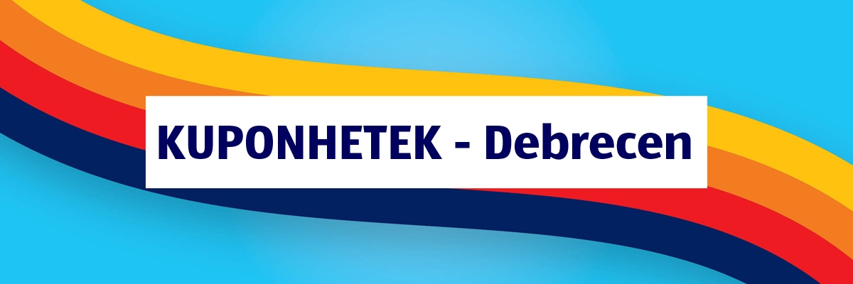 KUPONHETEK - Debrecen, Vágóhíd utca 7