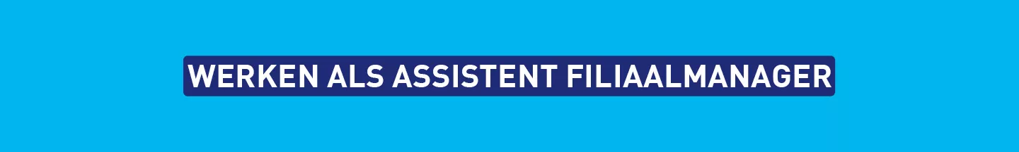 Assistent Filiaalmanager