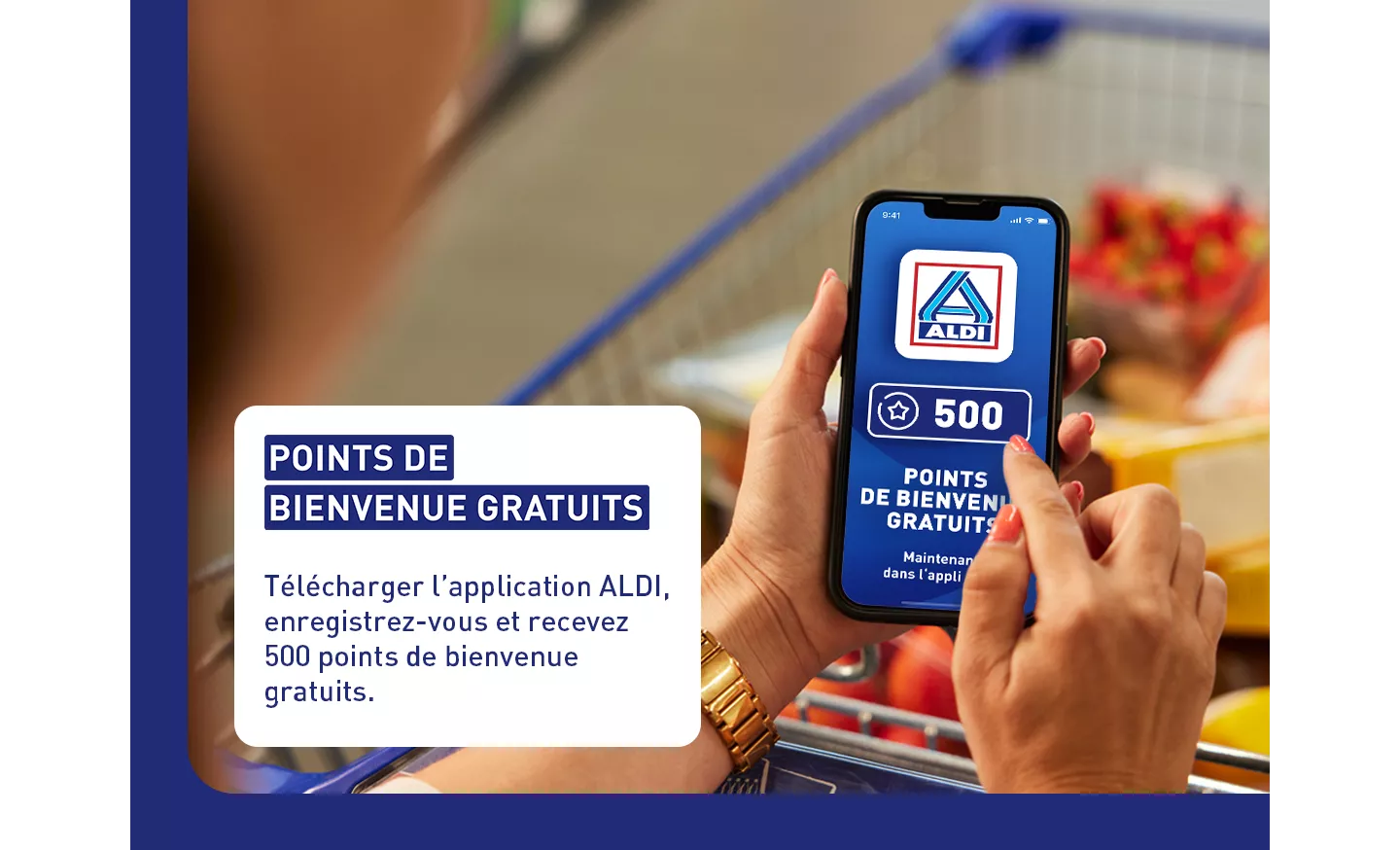 Téléchargez l’application ALDI, inscrivez-vous et recevez 500 points de bienvenue gratuits