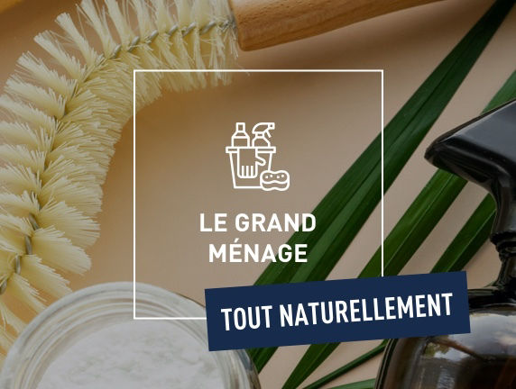 Le grand ménage tout naturellement 