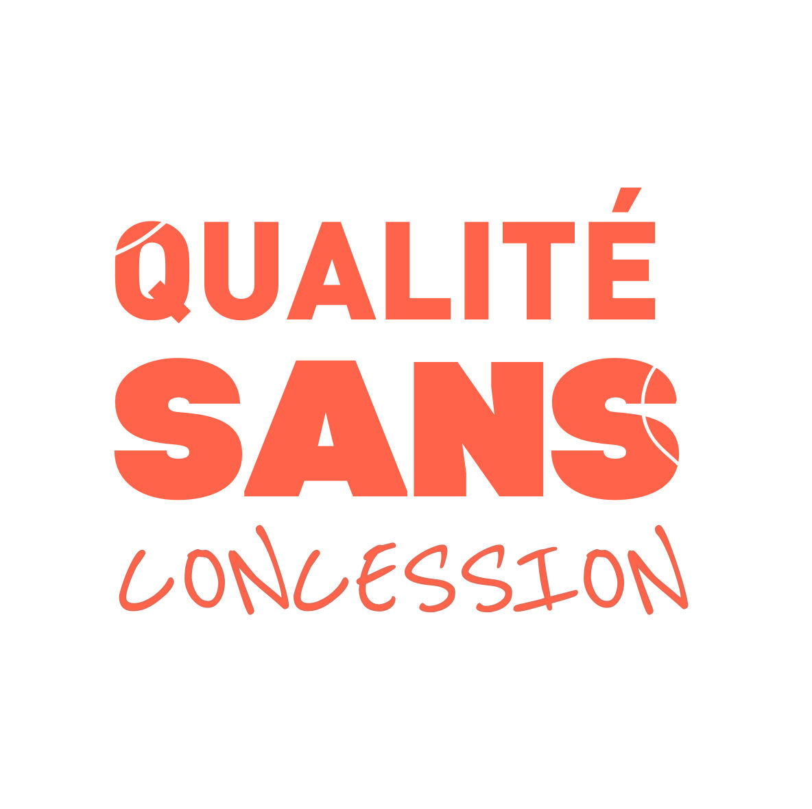 qualité sans concession