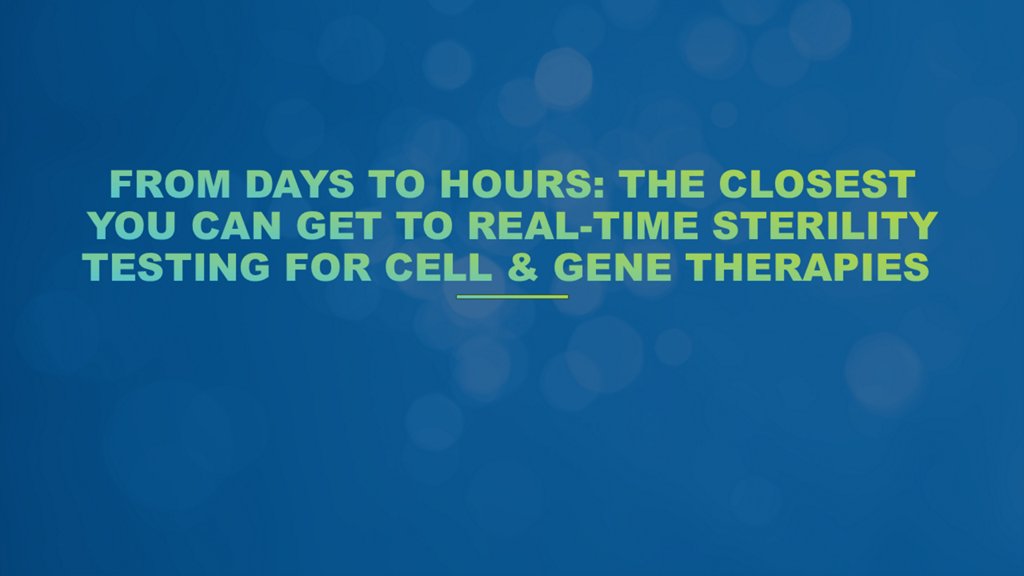 CELL-BURST: sterility testing from days to hours 