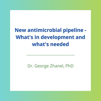 New Antimicrobial pipeline – What’s in development and what’s needed