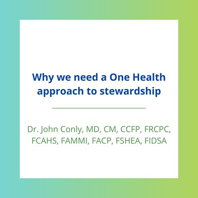Why we need a One Health approach to stewardship
