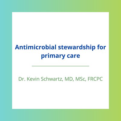 Antimicrobial Stewardship for primary care