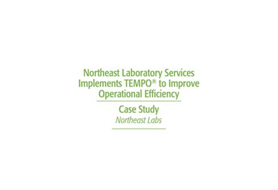 Northeast Laboratory Services Implements TEMPO® to Improve Operational Efficiency 