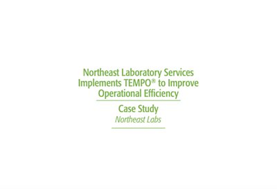 Northeast Laboratory Services Implements TEMPO® to Improve Operational Efficiency 