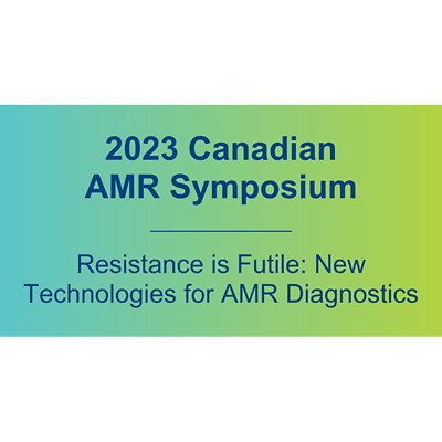 Resistance is Futile: New Technologies for AMR Diagnostics