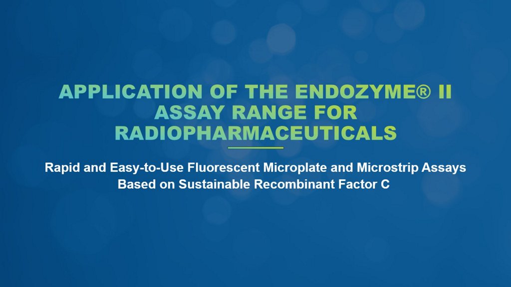 APPLICATION OF THE ENDOZYME® II ASSAY RANGE FOR RADIOPHARMACEUTICALS