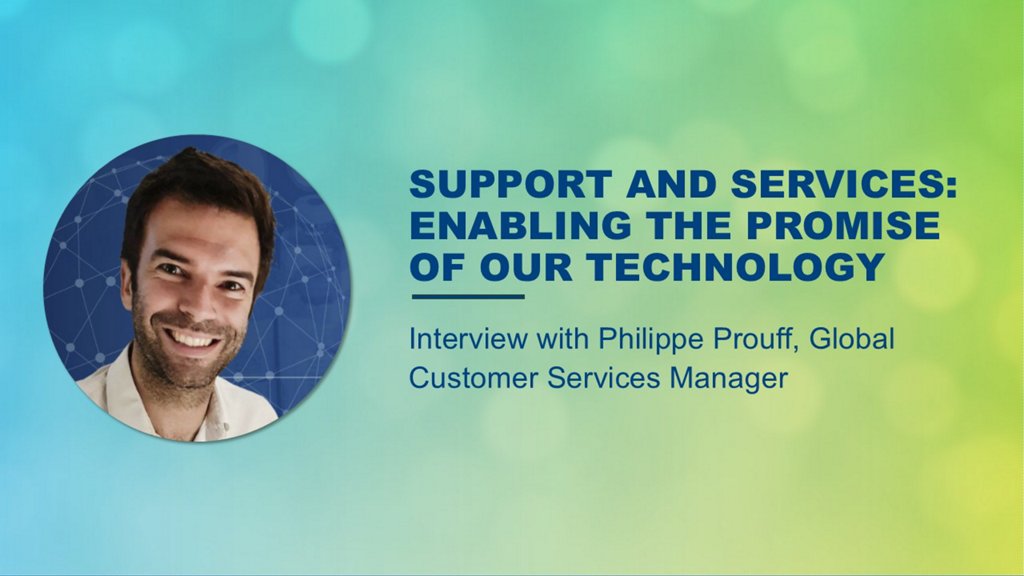 Interview with Philippe Prouff, Global Customer Services Manager