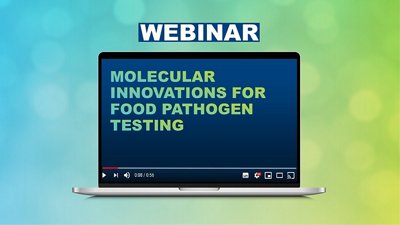 Webinar - Molecular Innovation for Food Pathogen Testing