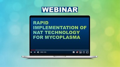 Rapid Implementation of NAT technology for Mycoplasma with AnaBioTec & BIOFIRE Mycoplasma