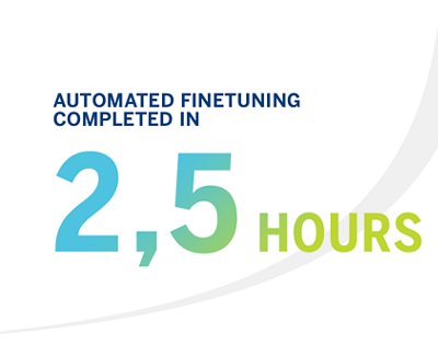 Automated finetuning completed in 2.5 hours