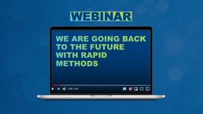 We are Going Back to the Future with Rapid Methods Webinar