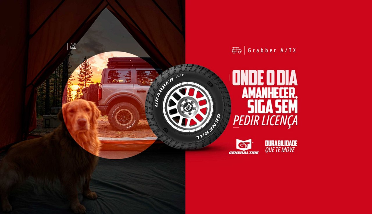 (General Tire Brasil - Onde o Dia Amanhecer, Siga Sem Pedir Licença - Durabilidade Que Te Move)