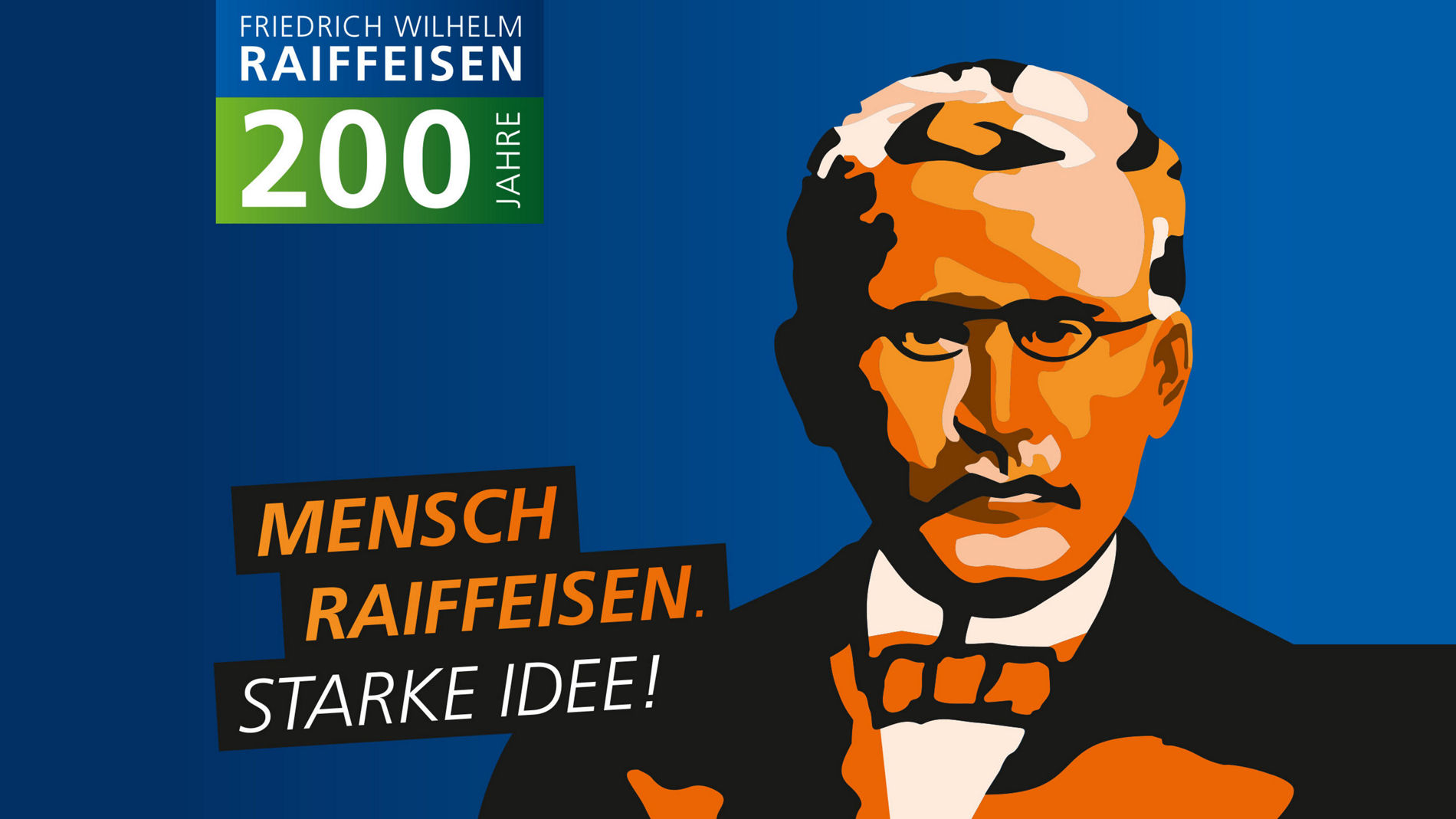Logo zum 200. Geburtstag von Raiffeisen. Dort steht die Zahl 200 und der Slogan Mensch Raiffeisen. Starke Idee!