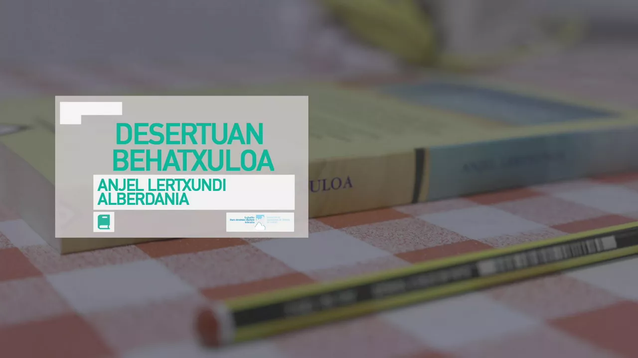 Kulturklik desertuan behatxuloa anjel lertxundi alberdania