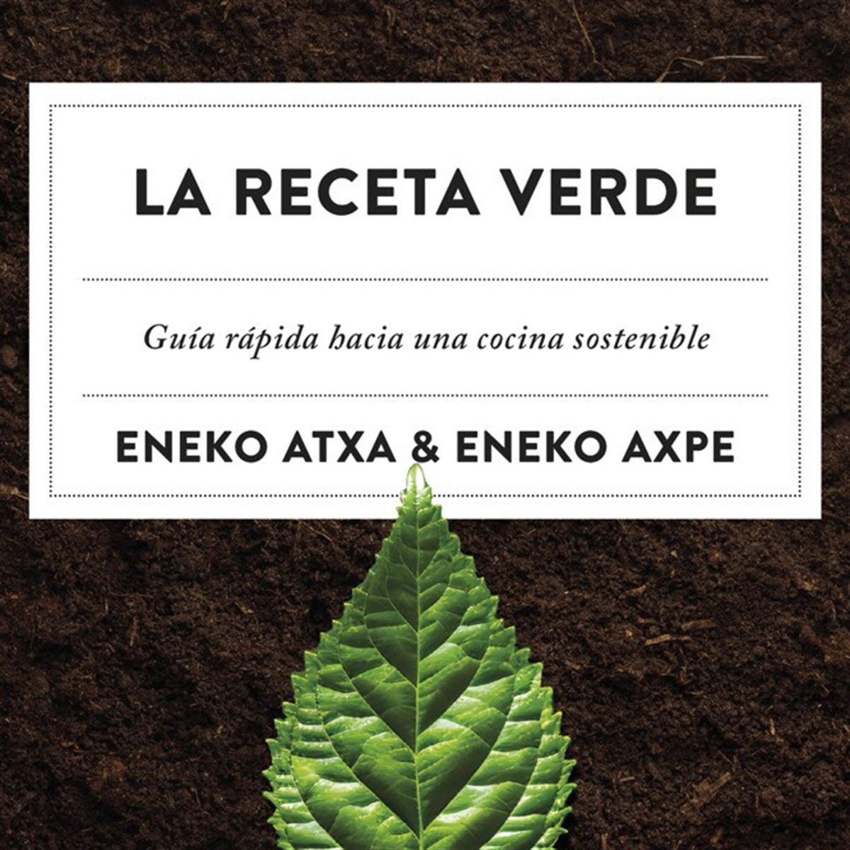 "La receta verde. Guía rápida hacia una cocina sostenible"