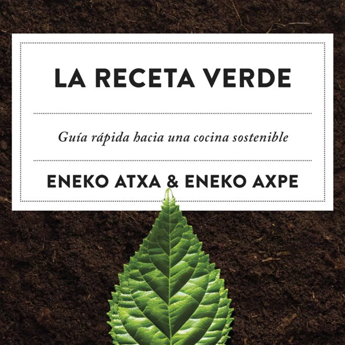 "La receta verde. Guía rápida hacia una cocina sostenible"