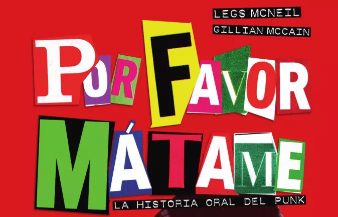 Monográfico sobre el libro "Por favor mátame: La historia oral del punk"
