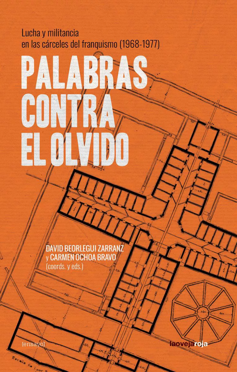 'Palabras contra en Olvido, lucha y militancia en las cárceles del franquiesta 1968-1877'