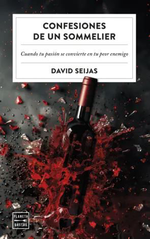"Confesiones de un Sommelier" de David Seijas.