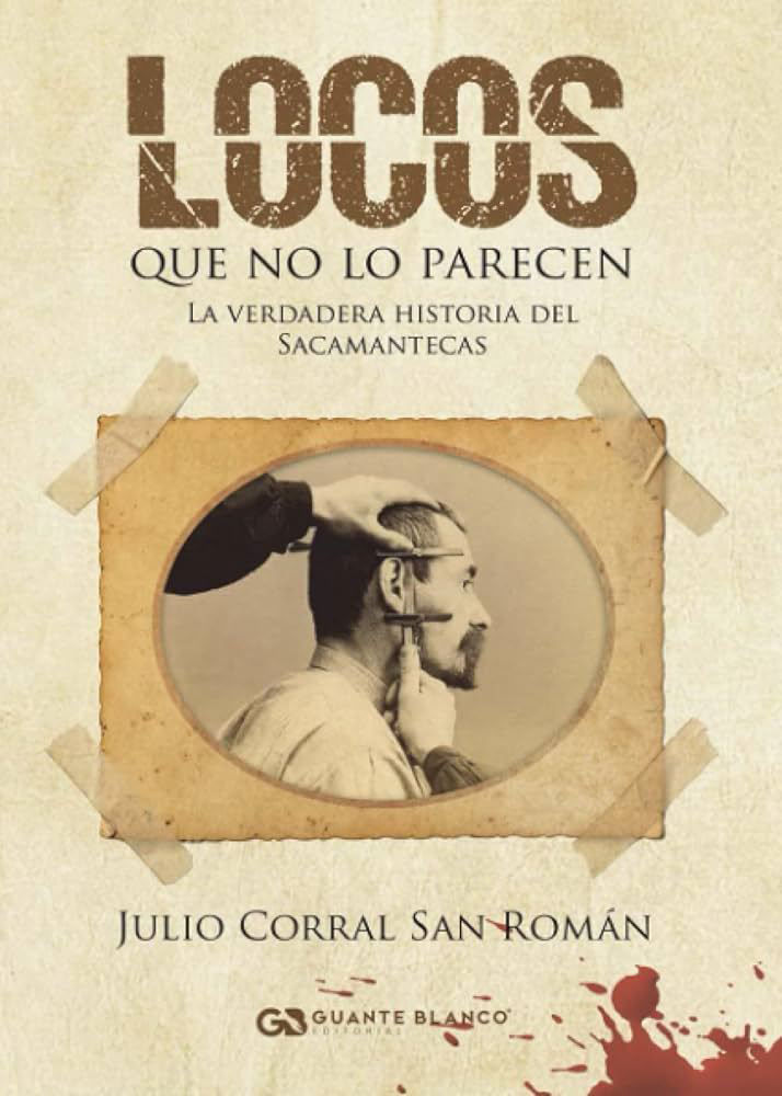 'Locos que no lo parecen: la verdadera historia del Sacamantecas'.