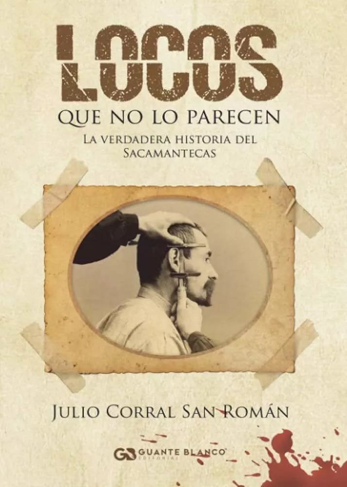 'Locos que no lo parecen: la verdadera historia del Sacamantecas'.