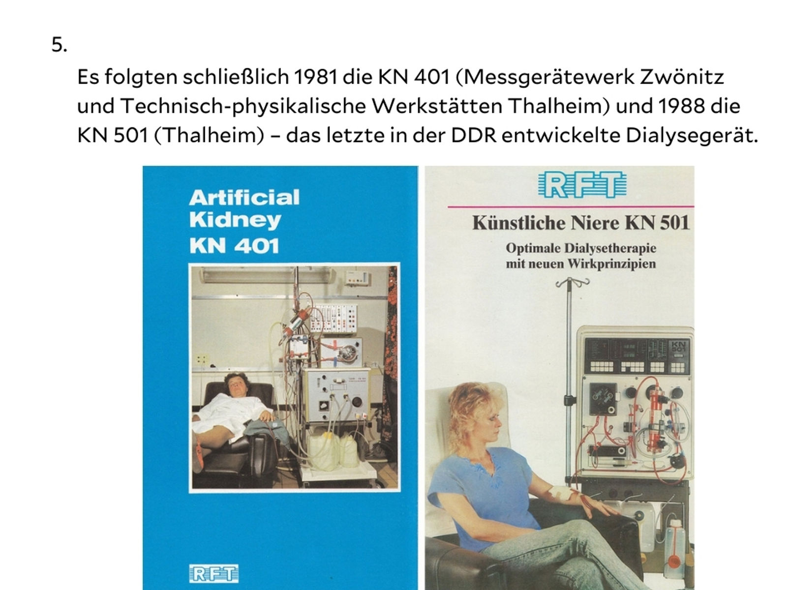 erste Dialyse in Aue  und erste Dialyse in Sachsen mit einer durch die Fa. Scheibner, Bernsbach, modifizierten „Moeller-Niere“ am 1.1.1964 - 7