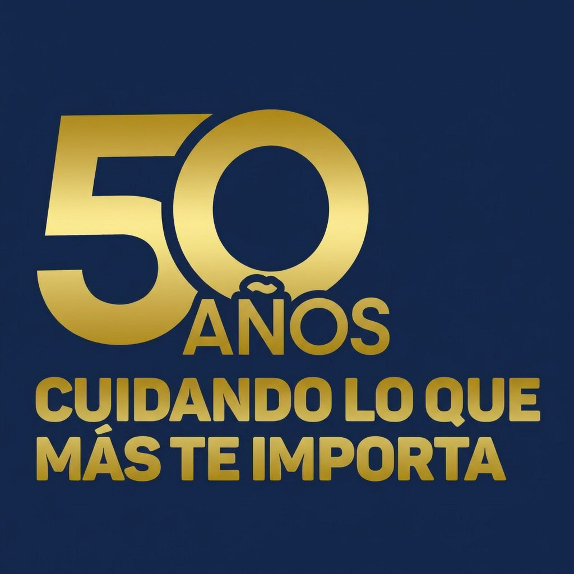 50 años cuidando lo que más te importa