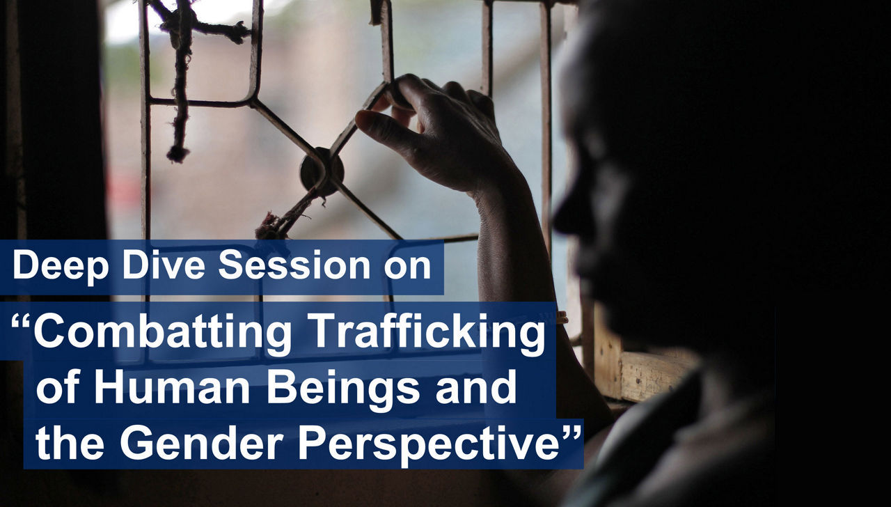Deep Dive Recap: Combatting trafficking in human beings and the gender perspective