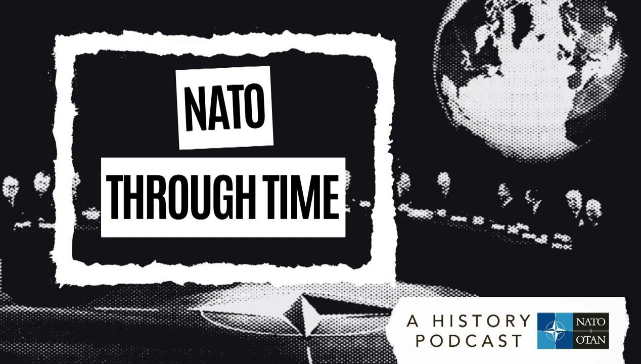 NATO Through Time history podcast launches for NATO’s 75th anniversary