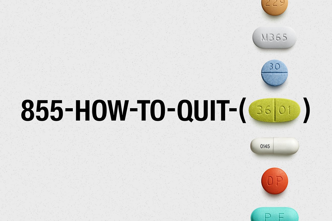 Opiods in the form of various pills are lined up vertically, and next to them is a telephone number '855-HOW-TO-QUIT' indicating advice on quitting any medication or substance