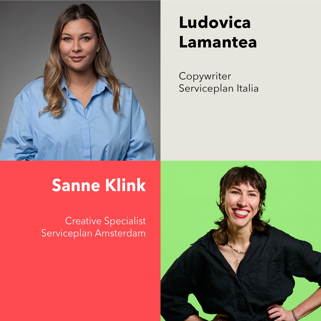 Split image: Top right shows Ludovica Lamantea in a beige background wearing a light blue blouse. Bottom left shows Sanne Klink smiling against a green background in a black blouse. Text highlights their names and job roles.Ludovica is Copywriter at Serviceplan Italia, Sanne is Creative Specialist at Serviceplan Amsterdam.