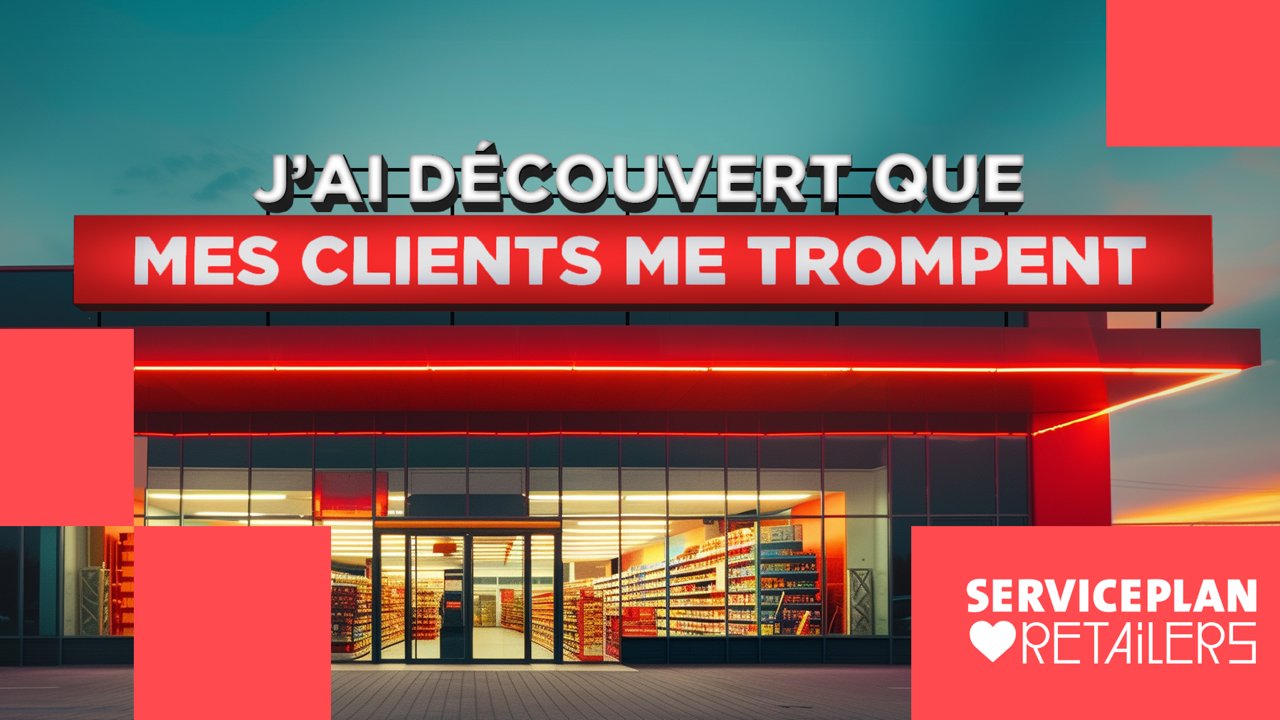 Mes clients me trompent