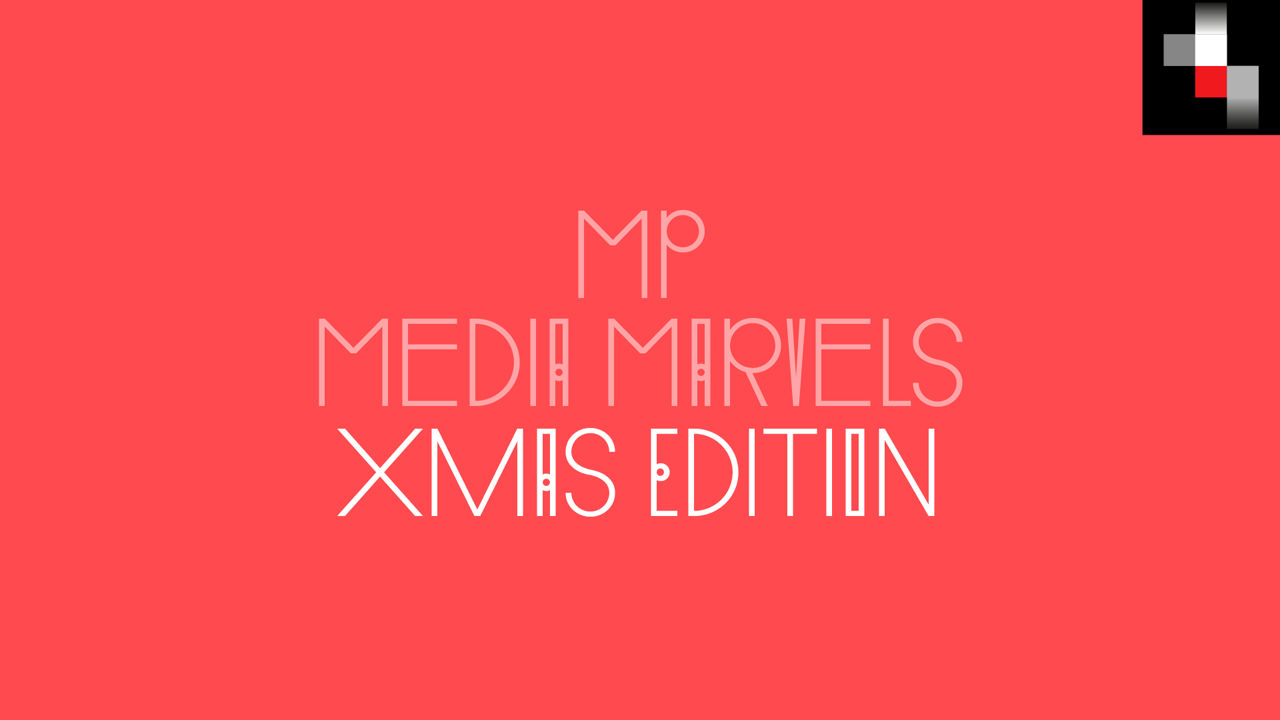 MP Media Marvels: xmas edition