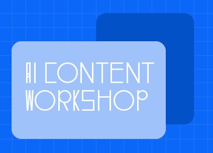 AI Content Workshop