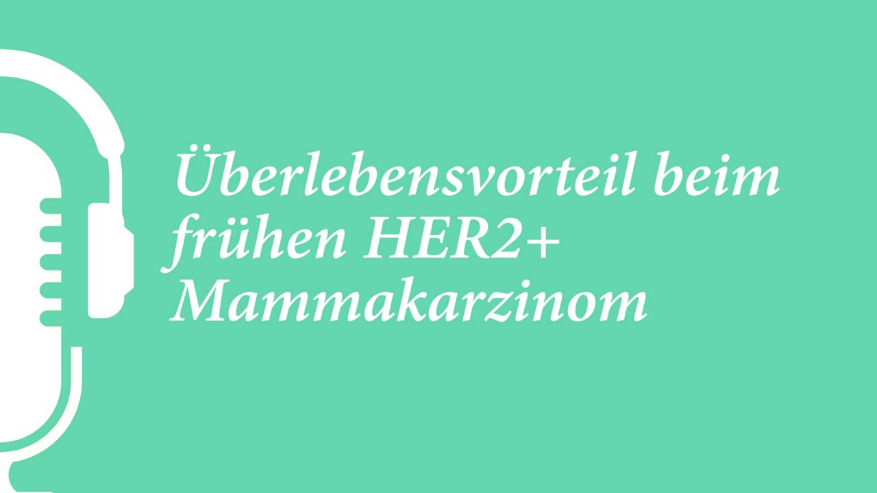 Überlebensvorteil beim frühen HER2+ Mammakarzinom